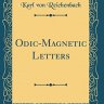 Odic-magnetic letters (Karl Freiherr von Reichenbach)